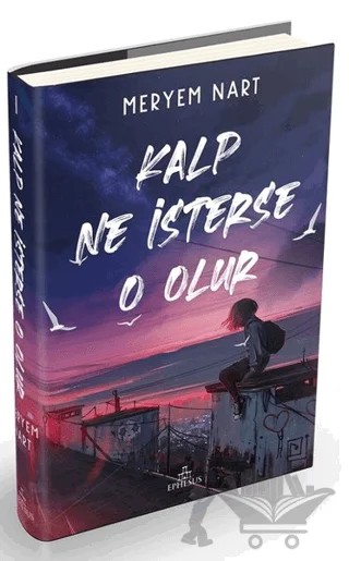 Kalp Ne İsterse O Olur – Meryem Nart – Ephesus Yayınları kitap kapağı