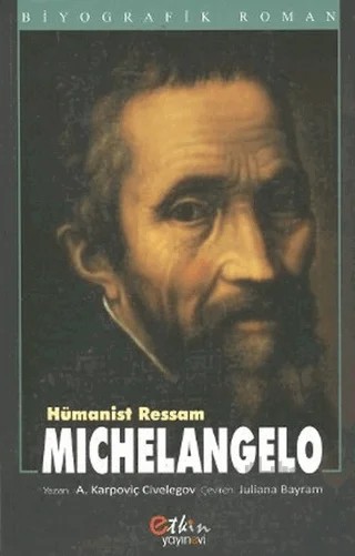 Hümanist Ressam - Michelangelo – Aleksey Karpoviç Civelegov – Etkin Yayınevi kitap kapağı