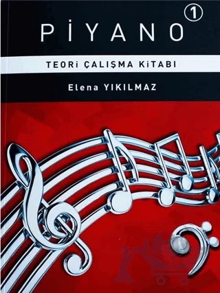 Piyano - 1. Bölüm: Teori Çalışma Kitabı – Elena Yıkılmaz – Porte Müzik Eğitim Merkezi kitap kapağı