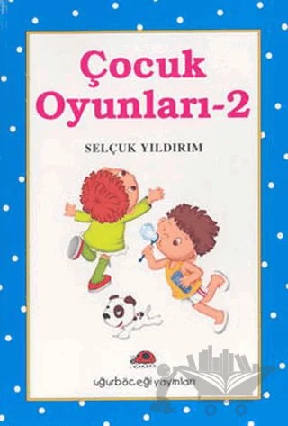 Çocuk Oyunları 2 – Selçuk Yıldırım – Uğurböceği Yayınları kitap kapağı