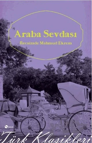 Araba Sevdası – Recaizade Mahmut Ekrem – Şule Yayınları kitap kapağı