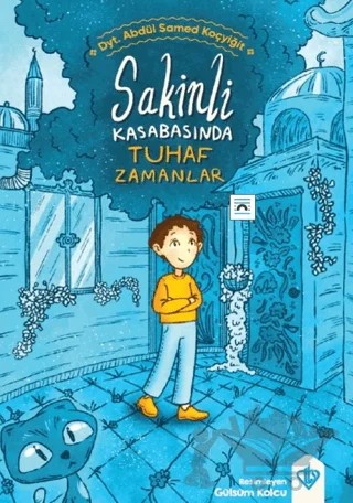 Sakinli Kasabasında Tuhaf Zamanlar – Abdül Samet Koçyiğit – Türkiye Diyanet Vakfı Yayınları kitap kapağı