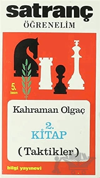 Satranç Öğrenelim 2. Kitap (Taktikler) – Kahraman Olgaç – Bilgi Yayınevi kitap kapağı