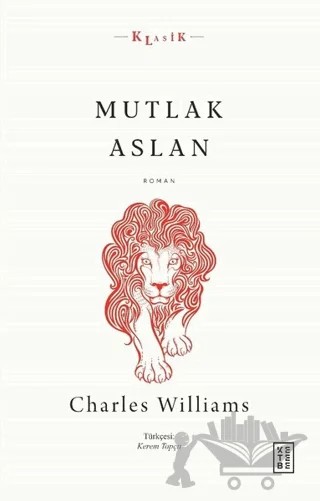 Mutlak Aslan – Charles Williams – Ketebe Yayınları kitap kapağı