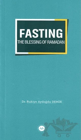 Fasting The Blessing Of Ramadan – Rukiye Aydoğdu Demir – Diyanet İşleri Başkanlığı kitap kapağı