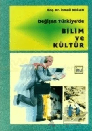 Değişen Türkiye’de Bilim ve Kültür – İsmail Doğan – İmaj Yayıncılık kitap kapağı