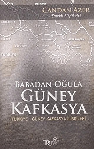 Babadan Oğula Güney Kafkasya – Candan Azer – Truva Yayınları kitap kapağı