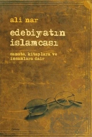 Edebiyatın İslamcası – Ali Nar – Toprak Kitap kitap kapağı