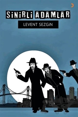 Sinirli Adamlar – Levent Sezgin – Cinius Yayınları kitap kapağı