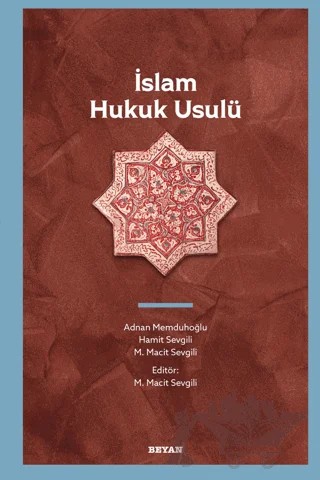 İslam Hukuk Usulü – Mehmet Macit Sevgili, Hamit Sevgili, Adnan Memduhoğlu – Beyan Yayınları kitap kapağı