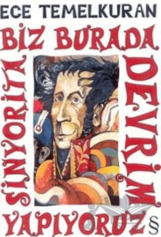Biz Burada Devrim Yapıyoruz Sinyorita – Ece Temelkuran – Everest Yayınları kitap kapağı