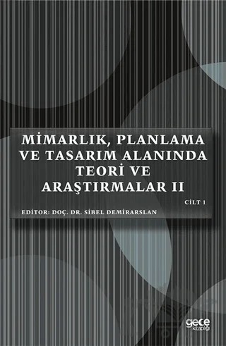 Mimarlık, Planlama ve Tasarım Alanında Teori ve Araştırmalar 2 Cilt 1 – Sibel Demirarslan – Gece Kitaplığı kitap kapağı