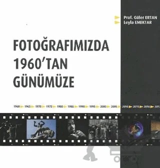 Fotoğrafımızda 1960'tan Günümüze – Güler Ertan, Leyla Emektar – Alternatif Yayıncılık kitap kapağı
