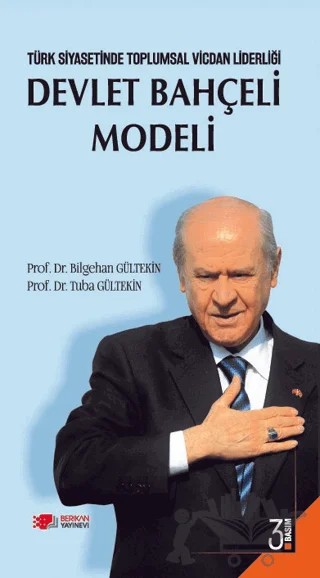 Türk Siyasetinde Toplumsal Vicdan Liderliği Devlet Bahçeli Modeli – Bilgehan Gültekin – Berikan Yayınevi kitap kapağı