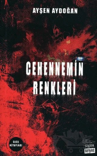 Cehennemin Renkleri – Ayşen Aydoğan – Siyah Beyaz Yayınları kitap kapağı