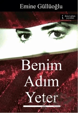 Benim Adım Yeter – Emine Güllüoğlu – İkinci Adam Yayınları kitap kapağı