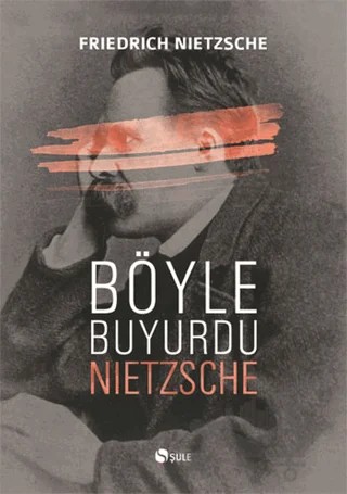 Böyle Buyurdu Nietzsche – Friedrich Wilhelm Nietzsche – Şule Yayınları kitap kapağı