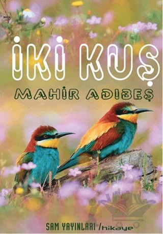İki Kuş – Mahir Adıbeş – Sam Yayınları kitap kapağı