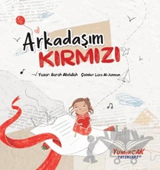 Arkadaşım Kırmızı – Sarah Abdullah – Yumurcak Yayınları kitap kapağı