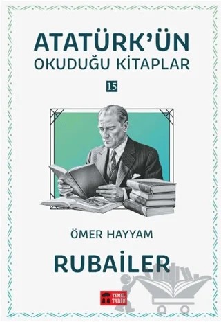 Rubailer - Atatürk'ün Okuduğu Kitaplar 15 – Ömer Hayyam – Temel Tarih Kitaplığı kitap kapağı