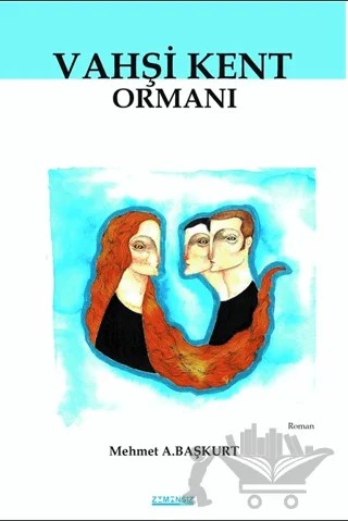 Vahşi Kent Ormanı – Mehmet A. Başkurt – Zamansız Edebiyat kitap kapağı