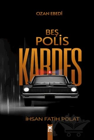 Beş Polis Kardeş – İhsan Fatih Polat – X10 Kitap kitap kapağı