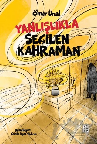 Yanlışlıkla Seçilen Kahraman – Ömer Ünal – Ketebe Genç kitap kapağı