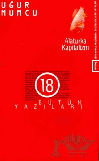 Alaturka Kapitalizm Bütün Yazıları 18 – Uğur Mumcu – um:ag Yayınları kitap kapağı
