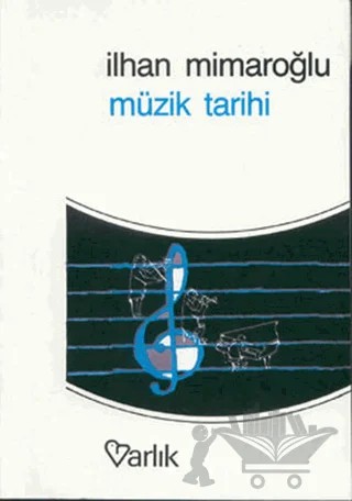 Müzik Tarihi – İlhan Mimaroğlu – Varlık Yayınları kitap kapağı