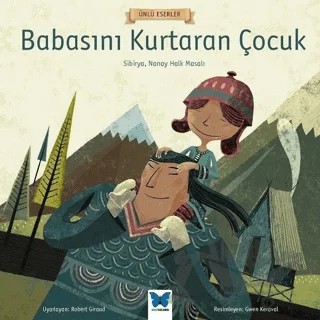 Babasını Kurtaran Çocuk – Kolektif – Mavi Kelebek Yayınları kitap kapağı