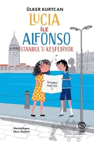 Lucia ile Alfonso İstanbul'u Keşfediyor – Ülker Kurtcan – Sia Kitap kitap kapağı