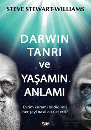 Darwin Tanrı ve Yaşamın Anlamı – Steve Stewart - Williams – Say Yayınları kitap kapağı