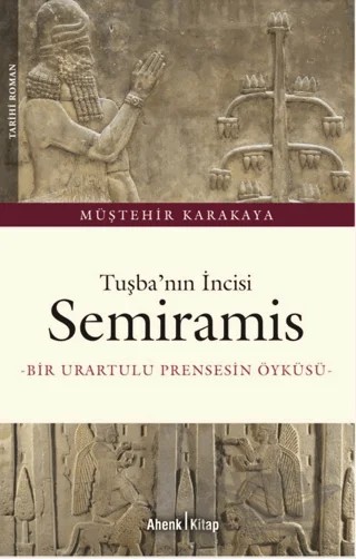 Tuşba'nın İncisi Semiramis – Müştehir Karakaya – Ahenk Kitap kitap kapağı