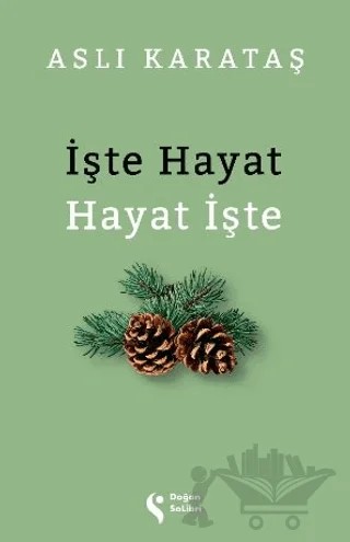 İşte Hayat Hayat İşte – Aslı Karataş – Doğan Solibri kitap kapağı