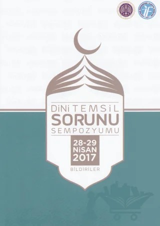 Dini Temsil Sorunu Sempozyumu (28-29 Nisan 2017) Bildiriler – H. Ahmet Kırkkılıç, Hanifi Şahin – Atatürk Üniversitesi Yayınları kitap kapağı