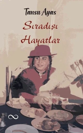 Sıra Dışı Hayatlar – Tansu Ayas – Bengisu Yayınları kitap kapağı