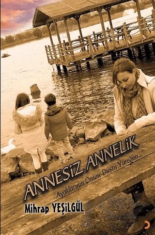 Annesiz Annelik – Mihrap Yeşilgül – Cinius Yayınları kitap kapağı