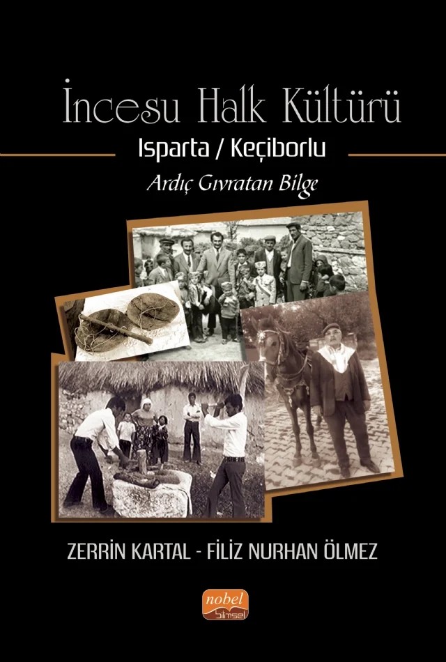 İNCESU HALK KÜLTÜRÜ (Isparta/ Keçiborlu) Ardıç Gıvratan Bilge – Zerrin Kartal, Filiz Nurhan Ölmez – Nobel Bilimsel Eserler kitap kapağı