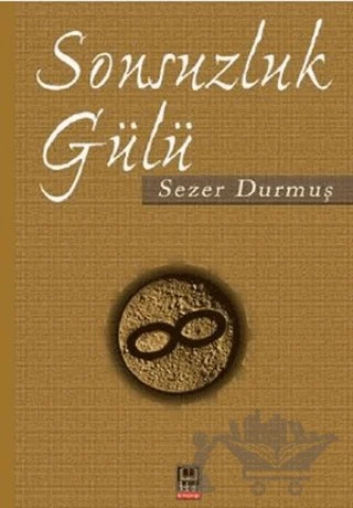Sonsuzluk Gülü – Sezer Durmuş – Babıali Kitaplığı kitap kapağı