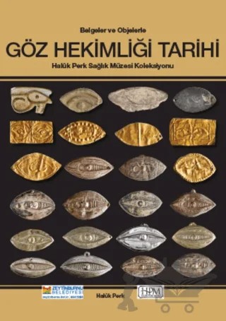 Belgelerle ve Objelerle Göz Hekimliği Tarihi – Haluk Perk – Zeytinburnu Belediyesi Kültür Yayınları kitap kapağı
