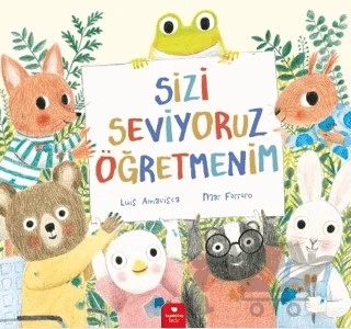Sizi Seviyoruz Öğretmenim – Luis Amavisca – Redhouse Kidz Yayınları kitap kapağı