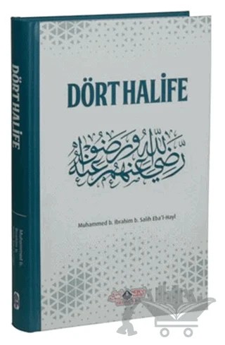Dört Halife – Muhammed B. İbrahim B. Salih Eba’l-Hayl – Nebevi Hayat Yayınları kitap kapağı