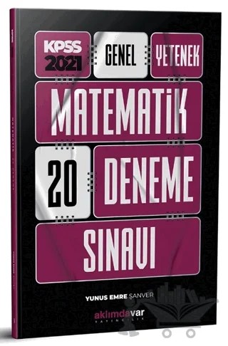 2021 KPSS Genel Yetenek Matematik 20 Deneme Sınavı – Yunus Emre Şanver – Aklımdavar Yayıncılık kitap kapağı