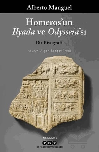Homeros’un İlyada ve Odysseia’sı – Bir Biyografi – Alberto Manguel – Yapı Kredi Yayınları kitap kapağı