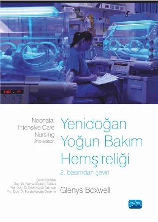 YENİDOĞAN YOĞUN BAKIM HEMŞİRELİĞİ - Neonatal Intensive Care Nursing – Glenys Boxwell – Nobel Akademik Yayıncılık kitap kapağı