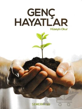 Genç Hayatlar – Hüseyin Okur – Semerkand Yayınları kitap kapağı