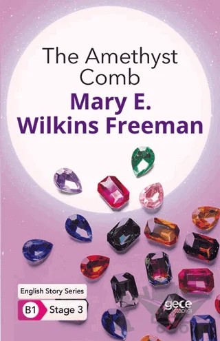 The Amethyst Comb - İngilizce Hikayeler B1 Stage 3 – Mary E. Wilkins Freeman – Gece Kitaplığı kitap kapağı