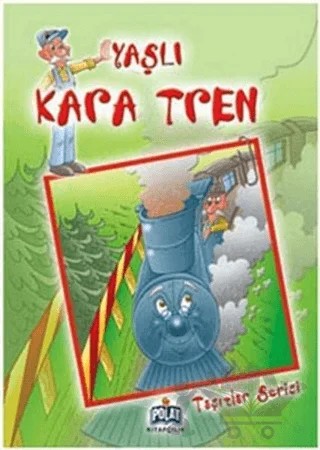 Taşıtlar Serisi - Yaşlı Kara Tren – Kolektif – Polat Kitapçılık kitap kapağı