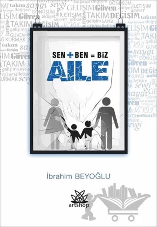 Sen + Ben = Biz Aile – İbrahim Beyoğlu – Artshop Yayıncılık kitap kapağı