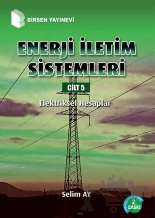 Enerji İletim Sistemleri Cilt 5 – Selim Ay – Birsen Yayınevi kitap kapağı